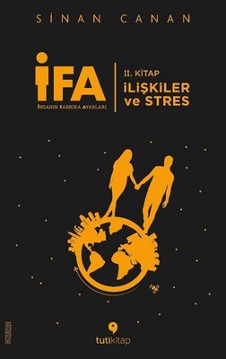İFA: İnsanın Fabrika Ayarları 2. Kitap-İlişkiler ve Stres | Tuti Kitap