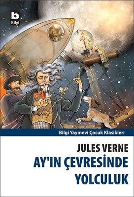 Ay'ın Çevresinde Yolculuk | Bilgi Yayınevi