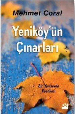 Yeniköy'ün Çınarları-Bir Yurtsevda Poetikası | Doğan Kitap