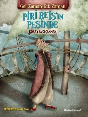 Piri Reis'in Peşinde-Gel Zaman Git Zaman | Doğan ve Egmont Yayıncılık