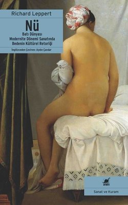 Nü-Batı Dünyası Modernite Dönemi Sanatında Bedenin Kültürel Retoriği | Ayrıntı Yayınları