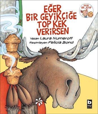 Eğer Bir Geyikçiğe Top Kek Verirsen | Bilgi Yayınevi