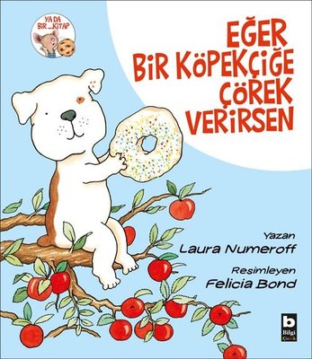 Eğer Bir Köpekçiğe Çörek Verirsen | Bilgi Yayınevi