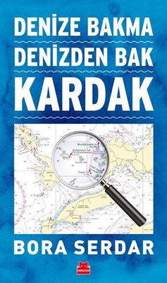 Denize Bakma Denizden Bak Kardak | Kırmızı Kedi
