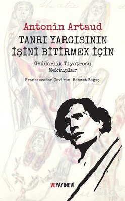 Tanrı Yargısının İşini Bitirmek İçin-Gaddarlık Tiyatrosu Mektuplar | Ve Yayınevi