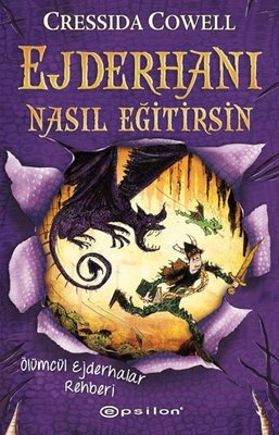 Ejderhanı Nasıl Eğitirsin 6 - Ölümcül Ejderhalar Rehberi | Epsilon Yayınevi (İnce Kapak)