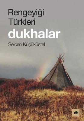 Rengeyiği Türkleri: Dukhalar | Kolektif Kitap