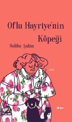 Oflu Hayriye'nin Köpeği | Şule Yayınları