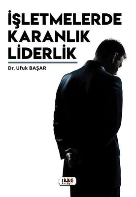 İşletmelerde Karanlık Liderlik | Tilki Yayınları