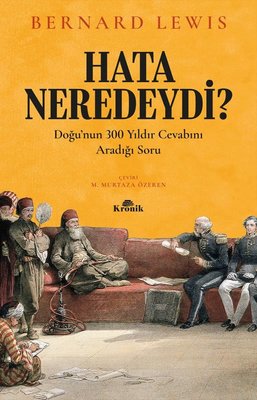 Hata Neredeydi?-Doğu'nun 300 Yıldır Cevabını Aradığı Soru | Kronik Kitap