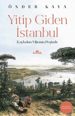 Yitip Giden İstanbul-Kaybolan Mirasın Peşinde | Kronik Kitap