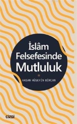 İslam Felsefesinde Mutluluk | Çizgi Kitapevi