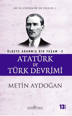 Atatürk ve Türk Devrimi-Ülkeye Adanmış Bir Yaşam 2 | Doğu Kitabevi