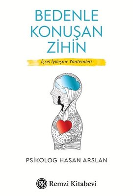 Bedenle Konuşan Zihin-İçsel İyileşme Yöntemleri | Remzi Kitabevi