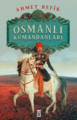 Osmanlı Kumandaları | Timaş Yayınları