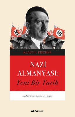 Nazi Almanyası: Yeni Bir Tarih | Alfa Yayınları