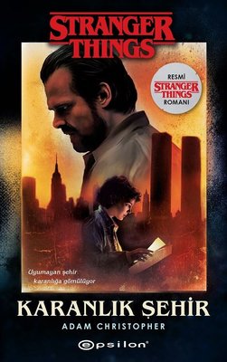 Karanlık Şehir: Bir Stranger Things Romanı | Epsilon Yayınevi