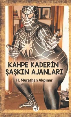Kahpe Kaderin Şaşkın Ajanları | Mavinin Not Defteri