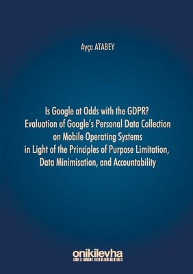 Is Google At Odds With Thw GDPR Evaluation Of Google's Personal Data Collection On Mobile Operating | On İki Levha Yayıncılık