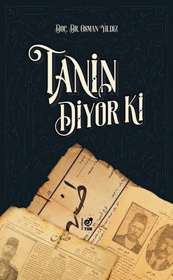 Tanin Diyor ki | Tün