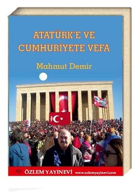 Atatürke ve Cumhuriyete Vefa | Özlem Yayınevi