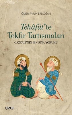 Tehafüt'te Tekfir Tartışmaları | Çizgi Kitapevi
