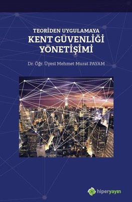 Teoriden Uygulamaya Kent Güvenliği Yönetişimi | Hiperlink