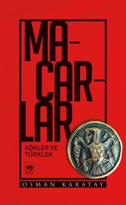 Macarlar-Kökler ve Türkler | Ötüken Neşriyat