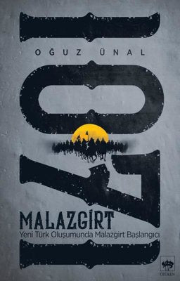 Malazgirt 1071-Yeni Türk Oluşumunda Mlaazgirt Başlangıcı | Ötüken Neşriyat Yayınları