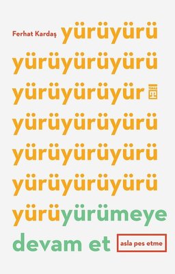 Yürümeye Devam Et-Asla Pes Etme | Timaş Yayınları