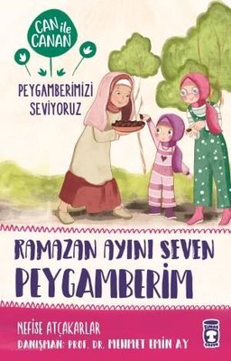 Ramazan Ayını Seven Peygamberim-Can ile Canan Peygamberimizi Seviyoruz | Timaş Çocuk