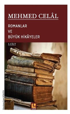 Romanlar ve Büyük Hikayeler 1.Cilt | Lakin Yayınevi