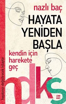 Hayata Yeniden Başla-Hayatınızı Değiştirecek Kitaplar | Dokuz Yayınları