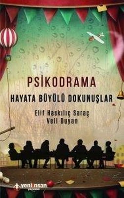 Psikodrama-Hayata Büyülü Dokunuşlar | Yeni İnsan Yayınevi