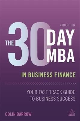 The 30 Day MBA in Business Finance: Your Fast Track Guide to Business Success | Kogan Page