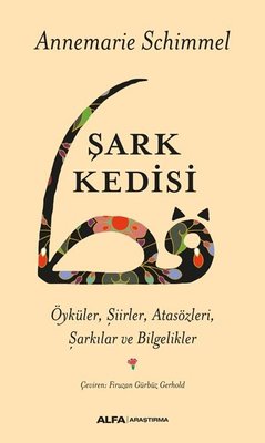 Şark Kedisi: Öyküler- Şiirler-Atasözleri-Şarkılar ve Bilgelikler | Alfa Yayınları
