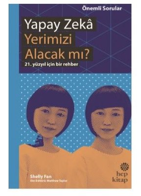 Yapay Zeka Yerimizi Alacak mı? | Hep Kitap