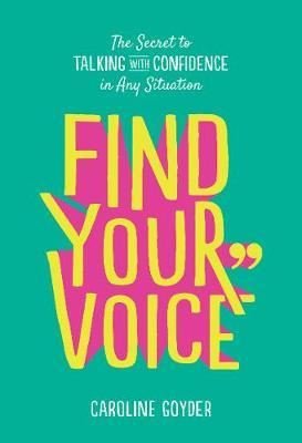 Find Your Voice: The Secret to Talking with Confidence in Any Situation | Random House