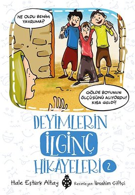Deyimlerin İlginç Hikayeleri-2 | Uğurböceği
