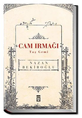 Cam Irmağı Taş Gemi-Bez Ciltli | Timaş Yayınları