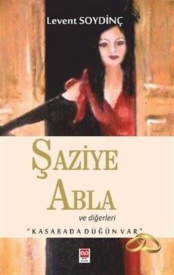 Şaziye Abla ve Diğerleri-Kasabada Düğün Var | Bilge Baykuş