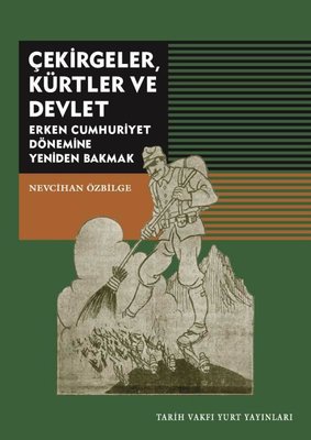 Çekirgeler Kürtler ve Devlet-Erken Cumhuriyet Dönemine Yeniden Bakmak | Tarih Vakfı Yurt Yayınları