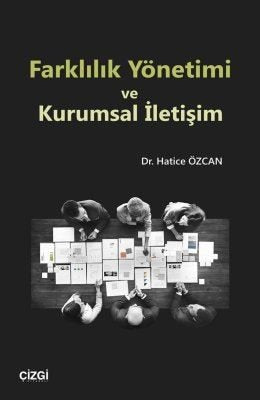 Farklılık Yönetimi ve Kurumsal İletişim | Çizgi Kitapevi