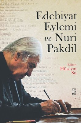 Edebiyat Eylemi ve Nuri Pakdil | Ketebe Yayınları