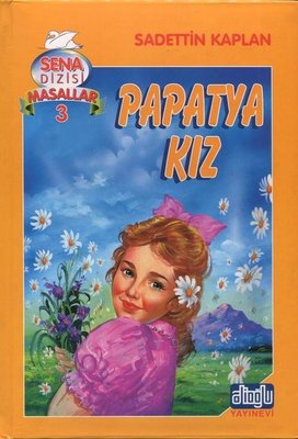 Papatya Kız-Sena Dizisi Masallar 3 | Alioğlu Yayınevi