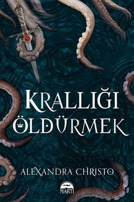 Krallığı Öldürmek | Martı Yayınları