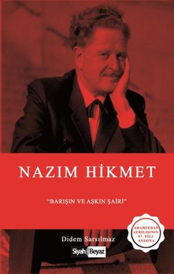 Nazım Hikmet - Barışın ve Aşkın Şairi | Siyah Beyaz