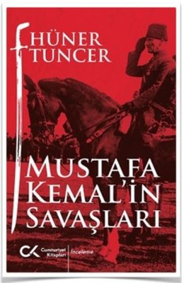 Mustafa Kemalin Savaşları | Cumhuriyet Kitapları