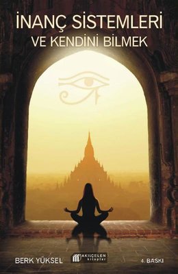 İnanç Sistemleri ve Kendini Bilmek | Akılçelen Kitaplar