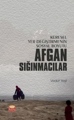 Küresel Yer Değiştirmenin Sosyal Boyutu Afgan Sığınmacılar | Nobel Bilimsel Eserler